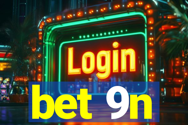 bet 9n